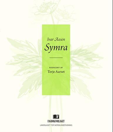 Ivar Andreas Aasen: Symra (Norwegian language, 1996, Det Norske samlaget)