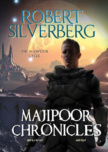 Robert Silverberg, A Full Cast: Majipoor Chronicles (AudiobookFormat, 2011, Blackstone Audio, Inc., Blackstone Audiobooks)