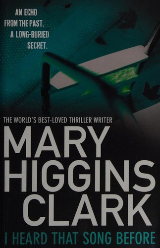 Mary Higgins Clark: I heard that song before (2011, Simon & Schuster)