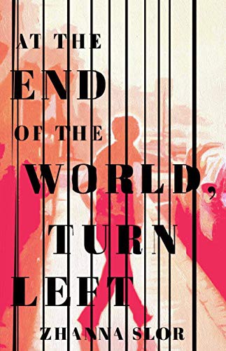 Zhanna Slor: At the End of the World, Turn Left (Hardcover, 2021, Agora Books)