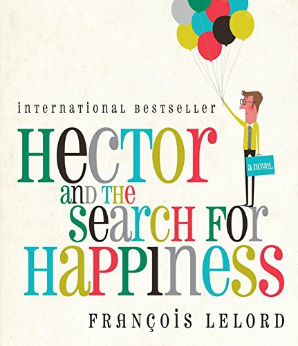 François Lelord, Lorenza Garcia, James Clamp: Hector and the Search for Happiness (AudiobookFormat, 2010, HighBridge Audio)