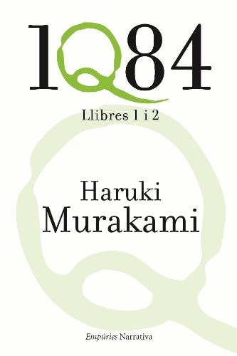 Haruki Murakami, Jordi Mas López: 1Q84. Llibres 1 i 2 (Spanish language, 2011, Editorial Empúries)