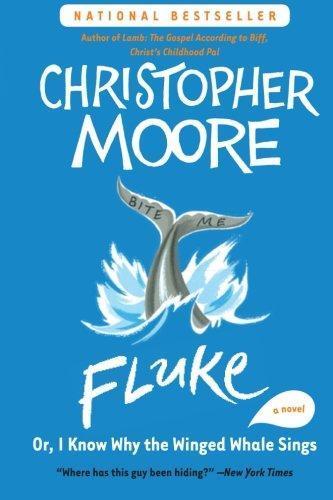 Christopher Moore: Fluke: Or, I Know Why the Winged Whale Sings (2004)
