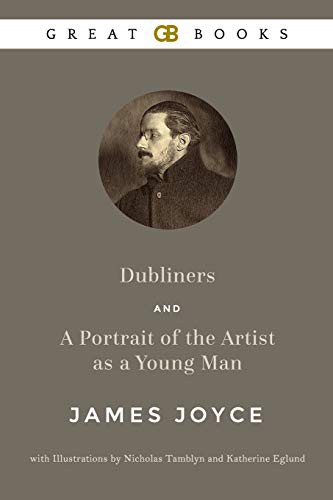 James Joyce, Nicholas Tamblyn, Katherine Eglund: Dubliners and A Portrait of the Artist as a Young Man by James Joyce with Illustrations by Nicholas Tamblyn and Katherine Eglund (Paperback, 2018, Independently Published, Independently published)