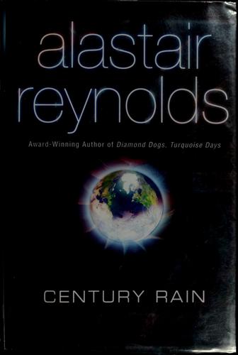 Alastair Reynolds: Century rain (2005, Ace Books)