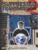Kenneth Hite: Suppressed Transmission 2 (2002, STEVE JACKSON GAMES)