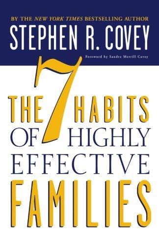 Stephen R. Covey: The 7 Habits of Highly Effective Families (1997)