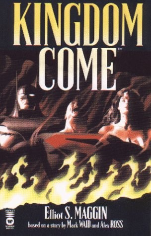 Elliot S. Maggin, Mark Waid, Alex Ross: Kingdom Come (Paperback, 1999, Aspect)