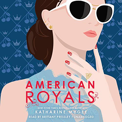 Katharine McGee, Brittany Pressley: American Royals (AudiobookFormat, 2019, Listening Library)
