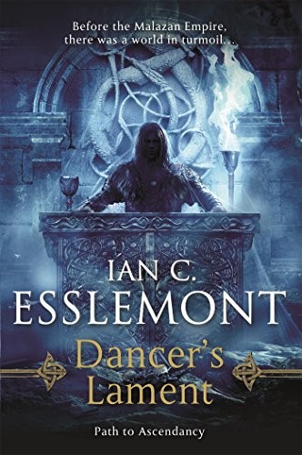Ian C. Esslemont: Dancer's Lament (Paperback, 2016, Tor Books)