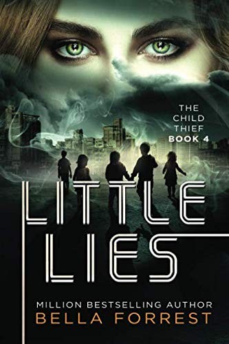 Bella Forrest: The Child Thief 4: Little Lies (2018, Nightlight Press)