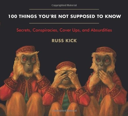Russ Kick: 100 Things You're Not Supposed to Know (Paperback, 2014, Disinformation Company, Disinformation Books)