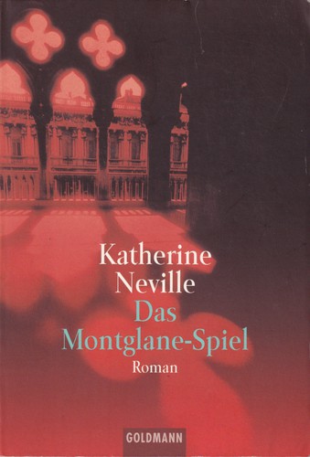 Katherine Neville: Das Montglane-Spiel (German language, 1999, Goldmann)