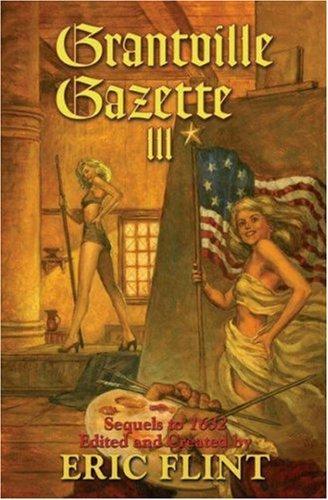 Eric Flint: Grantville gazette III (2007)