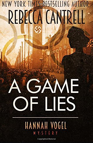 Rebecca Cantrell: A Game of Lies (Paperback, 2017, Createspace Independent Publishing Platform, CreateSpace Independent Publishing Platform)