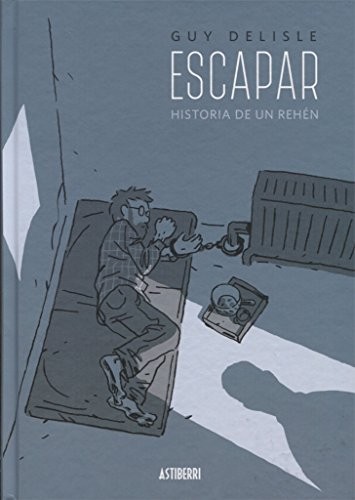 María Serna Aguirre, Guy Delisle: Escapar. Historia de un rehén (Hardcover, 2017, ASTIBERRI EDICIONES)