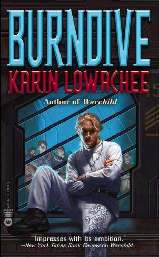 Karin Lowachee: Burndive (2003, Warner Books)