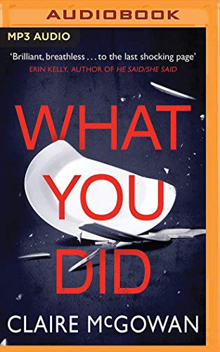 Claire McGowan, Pearl Hewitt, Karen Cass: What You Did (2019, Brilliance Audio)