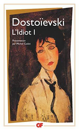 Fyodor Dostoevsky, Michel Cadot: L'idiot (Paperback, French language, 1993, Flammarion)
