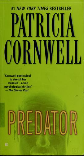 Patricia Cornwell: Predator (2005, Putman Publishing Froup)