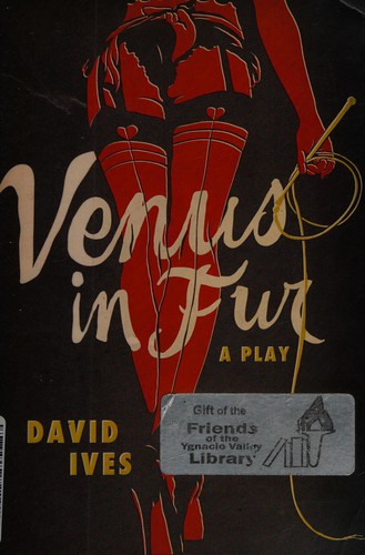 David Ives: Venus in fur (2011, Northwestern University Press)