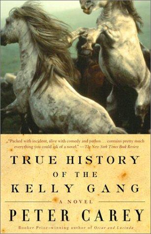 Peter Carey: True History of the Kelly Gang (2001, Vintage)