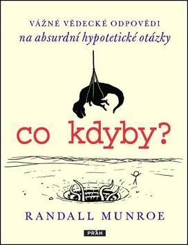 Randall Munroe: co kdyby? (Hardcover, Czech language, 2014, Práh)