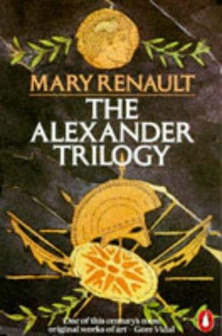 Mary Renault: THE ALEXANDER TRILOGY (Paperback, 1984, Penguin Books)