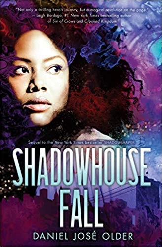 Daniel José Older: Shadowhouse fall (2017, Arthur A. Levine Books, an imprint of Scholastic Inc.)