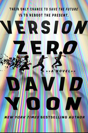 David Yoon: Version Zero (2021, G.P. Putnam’s Sons)