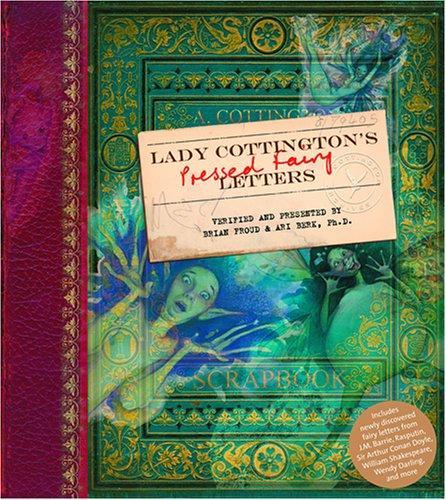 Brian Froud, Ari Berk: Lady Cottington's Pressed Fairy Letters (2005)