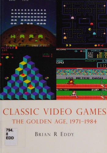 Brian R. Eddy: Classic video games (2012, Shire)