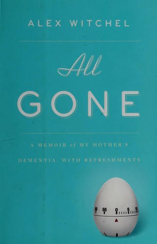 Alex Witchel: All gone (2012, Riverhead Books)