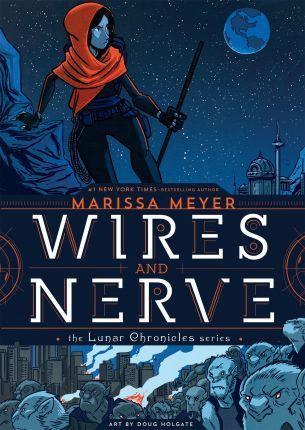 Douglas Holgate, Marissa Meyer: Wires and Nerve (2017)