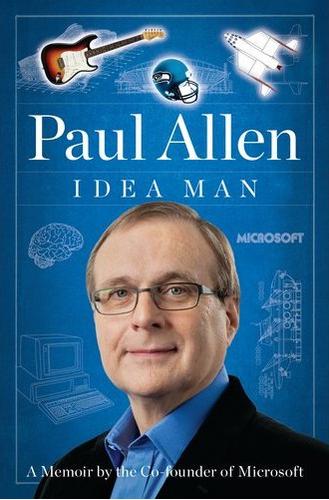 Paul Allen: Idea man (Hardcover, 2011, Portfolio/Penguin)