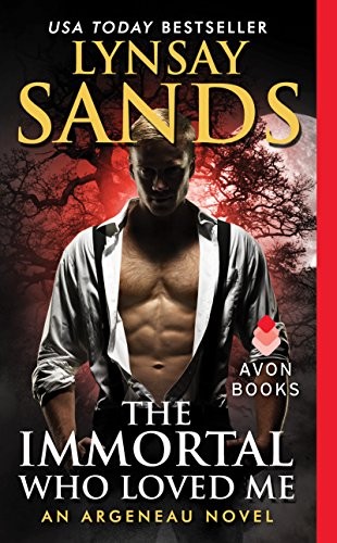 Lynsay Sands: The Immortal Who Loved Me: An Argeneau Novel (Argeneau Vampire Book 21) (2015, Avon)