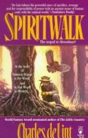 Charles de Lint: Spiritwalk (Paperback, 1993, Tor Books)