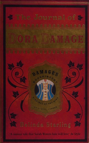 Belinda Starling: The journal of Dora Damage (2008, Bloomsbury)