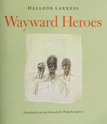 Halldór Laxness: Wayward heroes (2016)