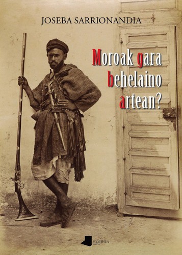 Moroak gara behelaino artean? (Paperback, Basque language, 2012, Pamiela)