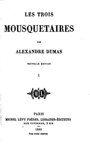 Alexandre Dumas (fils): Les trois mousquetaires (French language, 1860, Michel Lévy Frères)