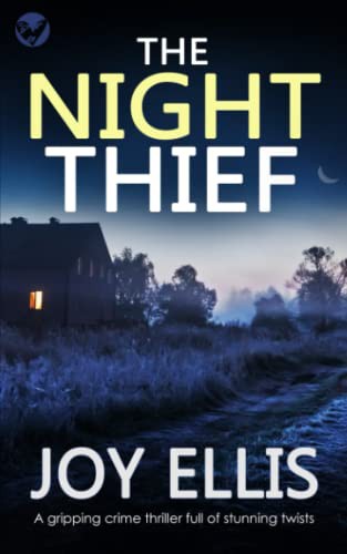JOY ELLIS: THE NIGHT THIEF a gripping crime thriller full of stunning twists (Paperback, 2021, Joffe Books)