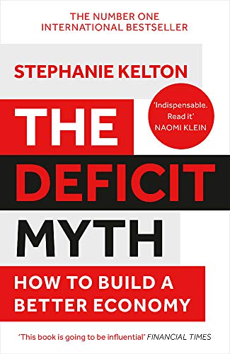Stephanie Kelton: The Deficit Myth (Paperback, 2021, John Murray (Publishers))