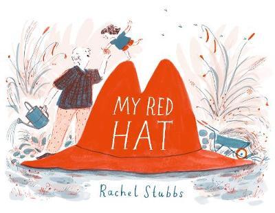 Rachel Stubbs: My Red Hat (2020, Walker Books, Limited)