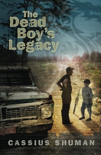 Cassius Shuman: The Dead Boy's Legacy (Paperback, 2012, Booktrope Editions)