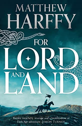 Matthew Harffy: For Lord and Land (2022, Head of Zeus)