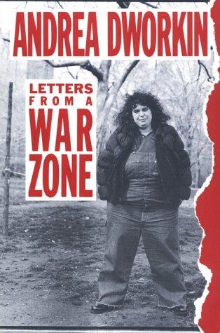 Andrea Dworkin: Letters from a war zone (1993, Lawrence Hill Books)