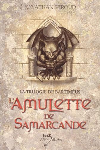 Jonathan Stroud: L'amulette de Samarcande (Bartimaeus, #1) (French language, 2003, Albin Michel Jeunesse)