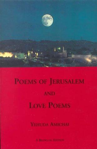 Yehuda Amichai: Poems of Jerusalem ; and, Love poems (1992, Sheep Meadow Press, Distributed by Independent Literary Publisher's Association)