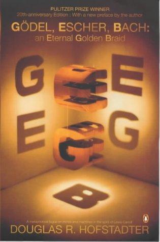 Douglas R. Hofstadter: Godel, Escher, Bach (2000, Penguin Books Ltd)